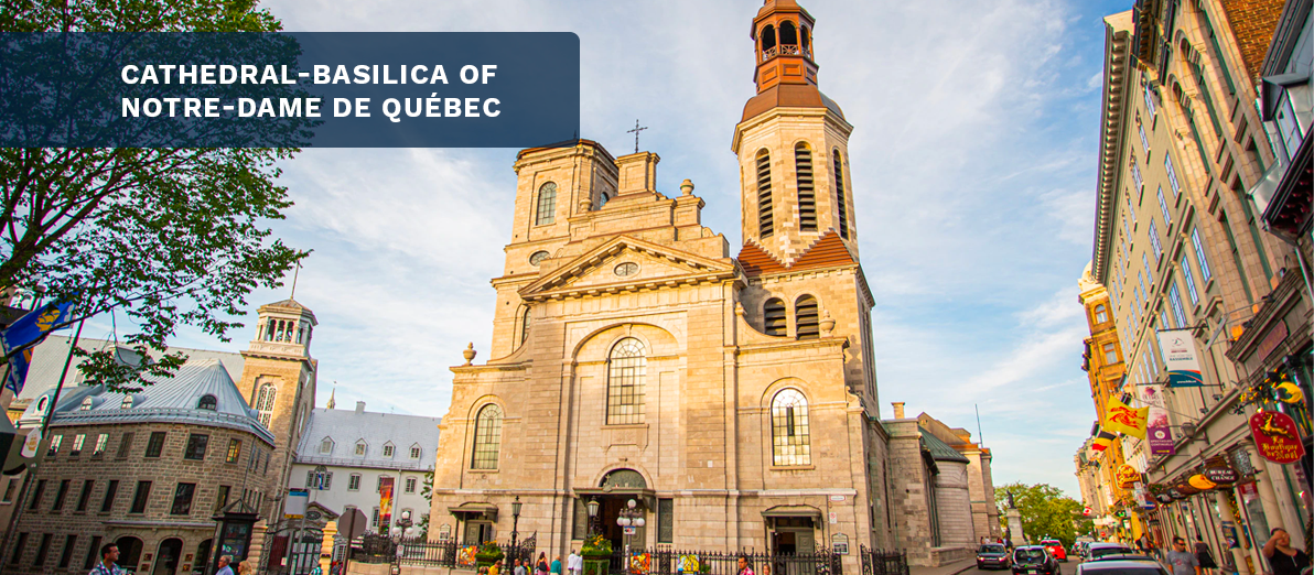 Quebec City Principal Attraction - Cathedral Basilic of Notre-Dame de Québec